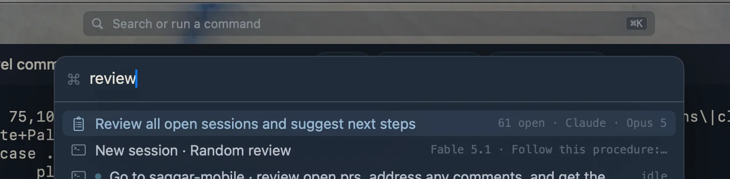 Review all open sessions and suggest next steps selected in Saggar's command palette